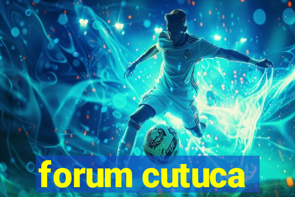 forum cutuca